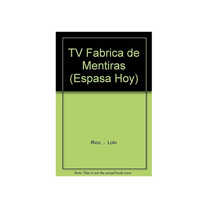 TV Fabrica de Mentiras. La manipulación de nuestros hijos. (Espasa Hoy) DEDICATORIA Y FIRMA AUTOGRAFA DE LA AUTORA